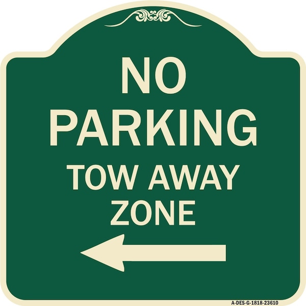 Signmission No Parking Tow Away Zone W/ Left Arrow Heavy-Gauge Aluminum Sign, 18" x 18", G-1818-23610 A-DES-G-1818-23610 - main